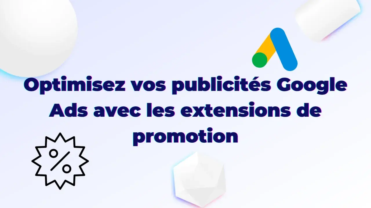 Optimisez vos publicités Google Ads avec les extensions de promotion. Icône de pourcentage et logo Google.