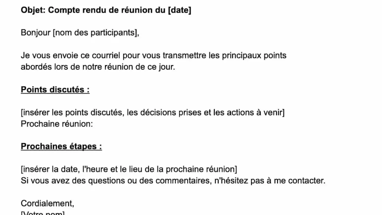 Objet : Compte rendu de réunion. Ce document résume les points discutés, les décisions prises et les prochaines étapes suite à une réunion.