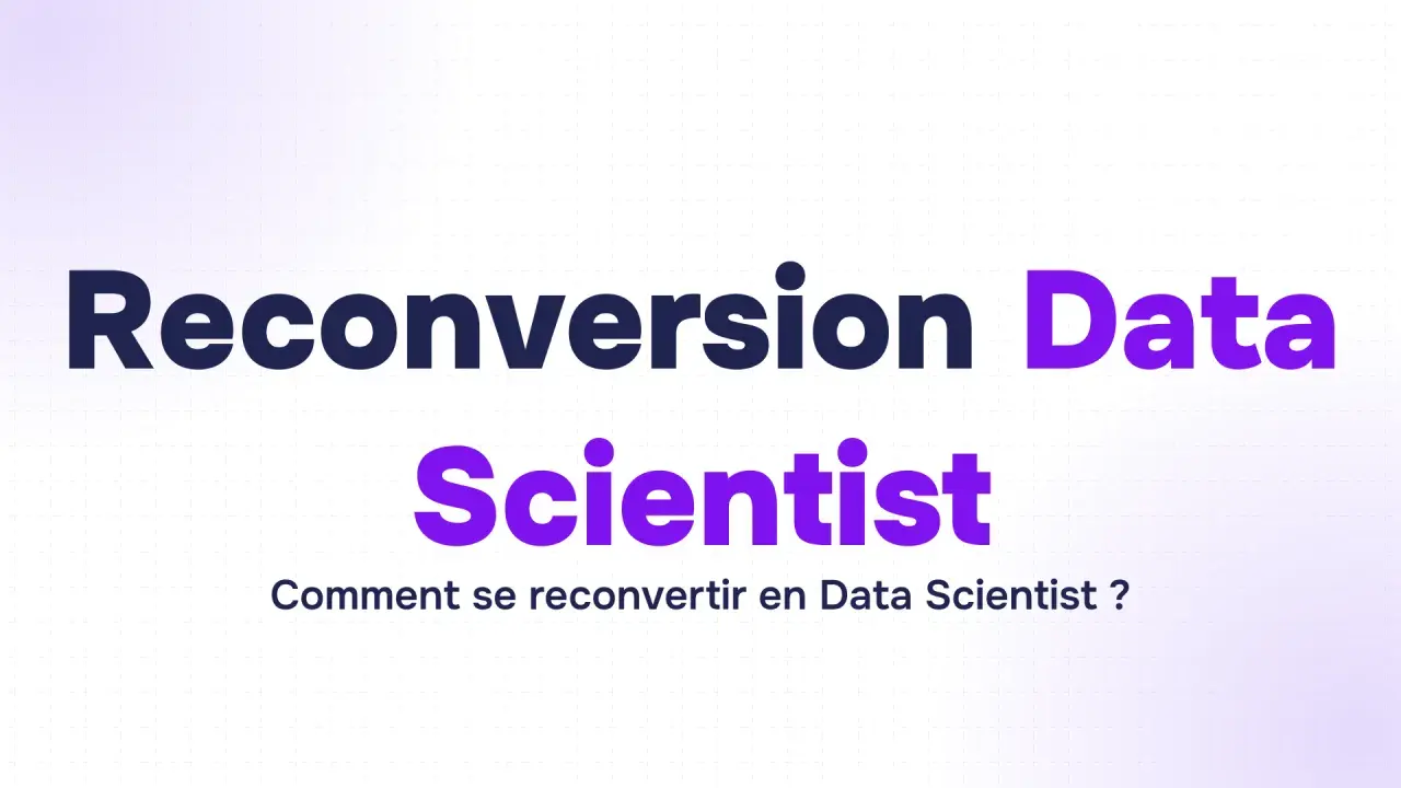 Reconversion Data Scientist : comment se reconvertir en Data Scientist ? Le chemin vers une nouvelle carrière passionnante.