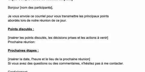 Objet : Compte rendu de réunion. Ce document résume les points discutés, les décisions prises et les prochaines étapes suite à une réunion.