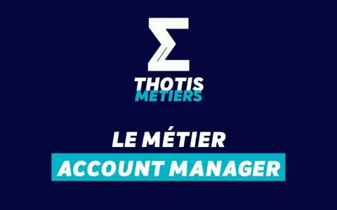 Le métier d'account manager : une carrière clé. Le logo Thotis Métiers est présent.