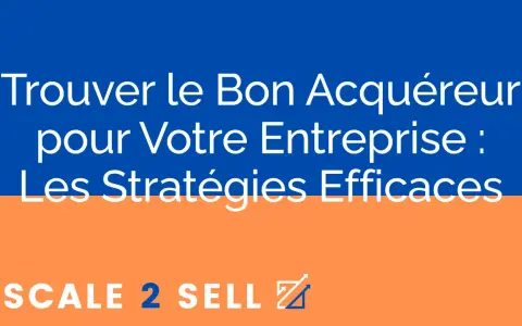 Trouver le bon acquéreur pour votre entreprise : stratégies efficaces pour vendre son entreprise. Logo "SCALE 2 SELL".