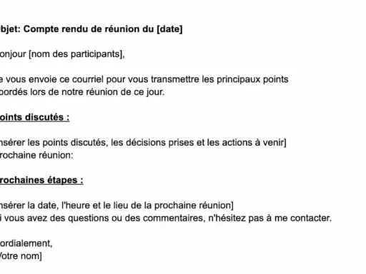 Objet : Compte rendu de réunion. Ce document résume les points discutés, les décisions prises et les prochaines étapes suite à une réunion.
