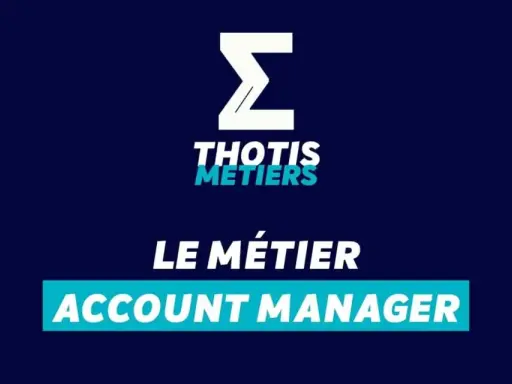 Le métier d'account manager : une carrière clé. Le logo Thotis Métiers est présent.