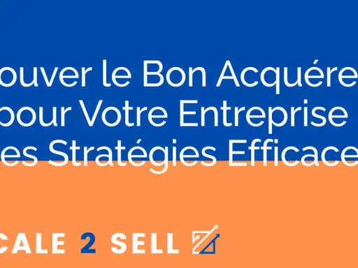 Trouver le bon acquéreur pour votre entreprise : stratégies efficaces pour vendre son entreprise. Logo "SCALE 2 SELL".
