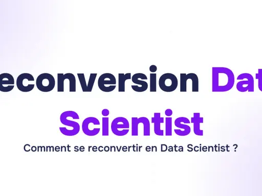 Reconversion Data Scientist : comment se reconvertir en Data Scientist ? Le chemin vers une nouvelle carrière passionnante.