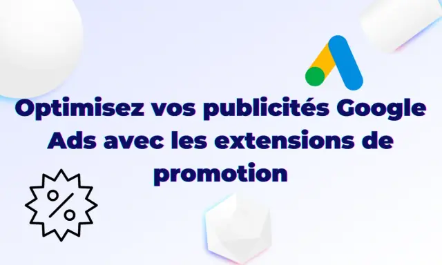 Optimisez vos publicités Google Ads avec les extensions de promotion. Icône de pourcentage et logo Google.