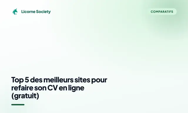 Top 5 des meilleurs sites pour refaire son CV en ligne gratuitement. Le logo Licorne Society et le mot "Comparatifs" sont visibles.