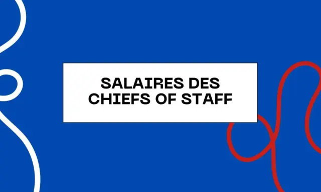 Le texte "SALAIRES DES CHIEFS OF STAFF" apparaît sur un fond bleu avec des formes abstraites blanches et rouges.