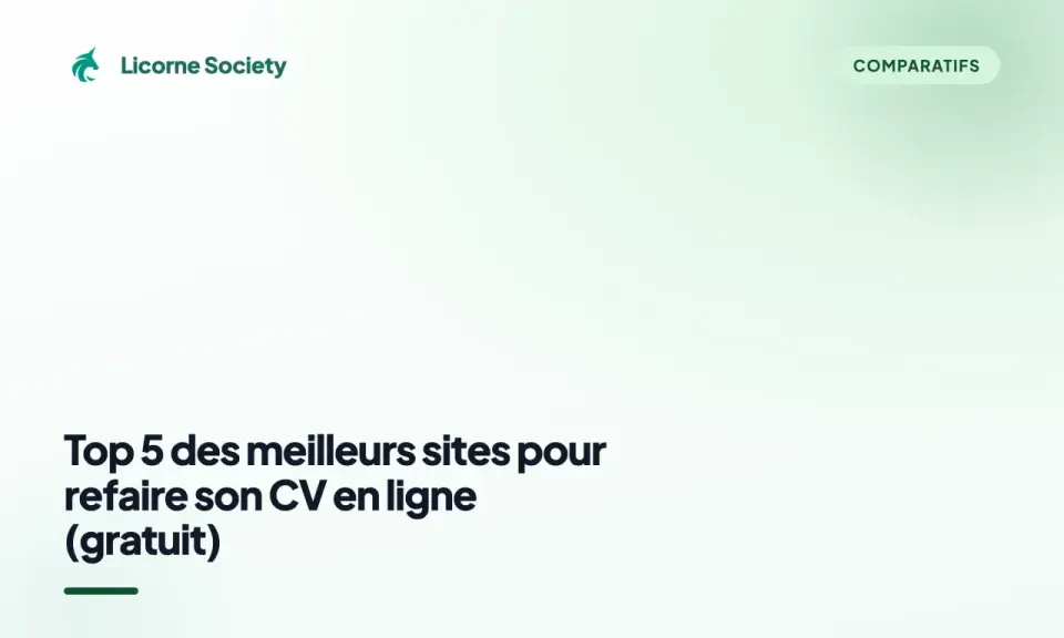 Top 5 des meilleurs sites pour refaire son CV en ligne gratuitement. Le logo Licorne Society et le mot "Comparatifs" sont visibles.